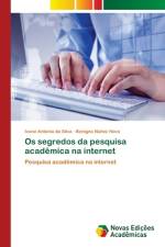Os segredos da pesquisa academica na internet af Ivone Antonia Da Silva