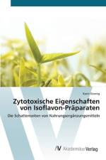 Zytotoxische Eigenschaften von Isoflavon-Präparaten af Karin Stornig