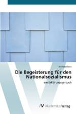 Die Begeisterung für den Nationalsozialismus af Andreas Kloos