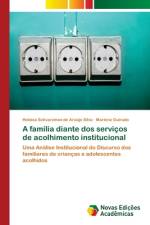 A família diante dos serviços de acolhimento institucional af Heloisa Schvarzman de Araújo Silva
