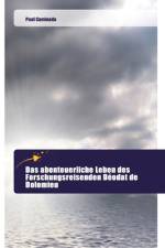Das abenteuerliche Leben des Forschungsreisenden Déodat de Dolomieu af Paul Caminada
