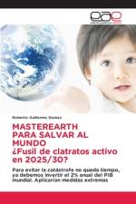 MASTEREARTH PARA SALVAR AL MUNDO ?Fusil de clatratos activo en 2025/30? af Roberto Guillermo Gomes