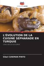 L'Evolution de la Cuisine Sepharade En Turquie af Sibel Cuniman Pinto