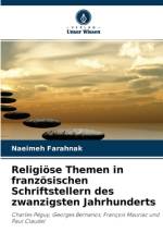 Religioese Themen in franzoesischen Schriftstellern des zwanzigsten Jahrhunderts af Naeimeh Farahnak