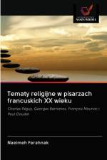 Tematy religijne w pisarzach francuskich XX wieku af Naeimeh Farahnak