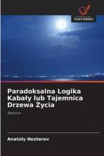 Paradoksalna Logika Kaba¿y lub Tajemnica Drzewa ¿ycia af Anatoly Nesterov