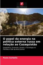 O papel da energia na política externa russa em relação ao Cazaquistão af Paolo Sorbello