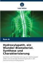 Hydroxylapatit, ein Wunder-Biomaterial. Synthese und Charakterisierung af Ram N