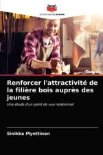 Renforcer l'attractivité de la filière bois auprès des jeunes af Sinikka Mynttinen