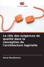 role des exigences de qualite dans la conception de l'architecture logicielle af Karol Wnukiewicz