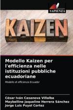 Modello Kaizen per l'efficienza nelle istituzioni pubbliche ecuadoriane af Puyol Cortez Jorge Luis Puyol Cortez