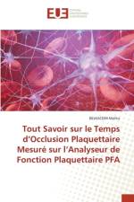 Tout Savoir sur le Temps d¿Occlusion Plaquettaire Mesuré sur l¿Analyseur de Fonction Plaquettaire PFA af Belkacemi Malika