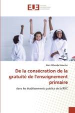 De la consécration de la gratuité de l'enseignement primaire af Alain Wilondja Katambu