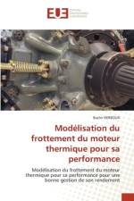 Modelisation du frottement du moteur thermique pour sa performance af Bachir Kerboua