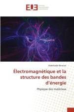 Electromagnetique et la structure des bandes d'energie af Abdelkader Benzian