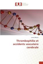 Thrombophilie et accidents vasculaire cerebrale af Lamia Mbarek