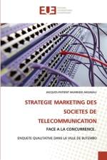 STRATEGIE MARKETING DES SOCIETES DE TELECOMMUNICATION af Jacques-Patient Muhindo Akilimali