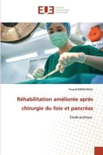 Réhabilitation améliorée après chirurgie du foie et pancréas af Youcef Khenchoul
