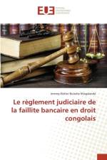 Le règlement judiciaire de la faillite bancaire en droit congolais af Jeremy-Walter Bulashe Ntagalanda