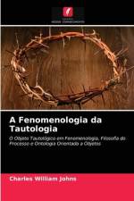 A Fenomenologia da Tautologia af Charles William Johns