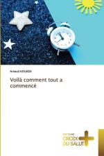 Voilà comment tout a commencé af Arnaud Kouassi