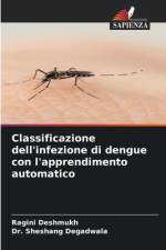 Classificazione dell'infezione di dengue con l'apprendimento automatico af Dr Sheshang Degadwala
