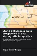 Storia dell'Angola dalla prospettiva di una storiografia integrativa af Roque Gaspar Borges