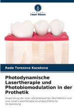 Photodynamische Lasertherapie und Photobiomodulation in der Prothetik af Rada Torezova Kazakova