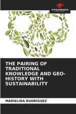 Pairing of Traditional Knowledge and Geo-History with Sustainability af Marielida Rodriguez