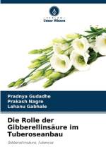 Rolle der Gibberellinsaure im Tuberoseanbau af Prakash Nagre
