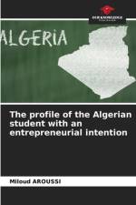 profile of the Algerian student with an entrepreneurial intention af Miloud Aroussi