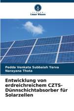 Entwicklung von erdreichreichem CZTS-Dünnschichtabsorber für Solarzellen af Pedda Venkata Subbaiah Yerva