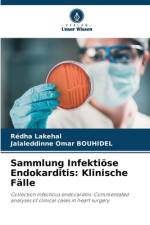 Sammlung Infektiöse Endokarditis: Klinische Fälle af Redha Lakehal