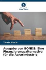 Ausgabe von BONDS: Eine Finanzierungsalternative für die Agrarindustrie af Tomás Alcalá