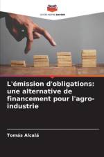 L'émission d'obligations: une alternative de financement pour l'agro-industrie af Tomás Alcalá