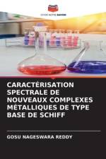 CARACTÉRISATION SPECTRALE DE NOUVEAUX COMPLEXES MÉTALLIQUES DE TYPE BASE DE SCHIFF af Gosu Nageswara Reddy