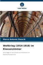 Weltkrieg (1914-1918) im Klassenzimmer af Marco Antonio Stancik