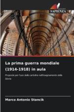 La prima guerra mondiale (1914-1918) in aula af Marco Antonio Stancik
