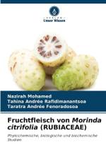Fruchtfleisch von Morinda citrifolia (RUBIACEAE) af Nazirah Mohamed