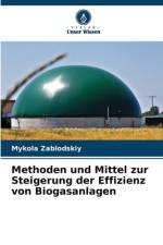 Methoden und Mittel zur Steigerung der Effizienz von Biogasanlagen af Mykola Zablodskiy
