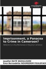Imprisonment, a Panacea to Crime in Cameroon? af Jouéfat Rayé Ngouloure
