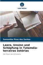 Leere, Unsinn und Schöpfung in Tutaméia-terceiras estórias af Samantha Pires Dos Santos