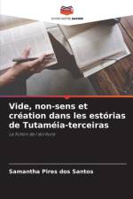 Vide, non-sens et création dans les estórias de Tutaméia-terceiras af Samantha Pires Dos Santos