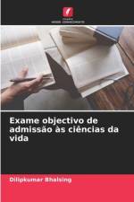 Exame objectivo de admissão às ciências da vida af Dilipkumar Bhalsing