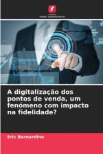 A digitalização dos pontos de venda, um fenómeno com impacto na fidelidade? af Eric Bernardino