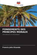 FONDEMENTS DES PRINCIPES MORAUX af Francis John Kisandu