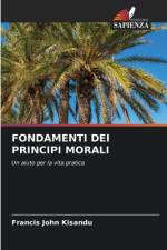 FONDAMENTI DEI PRINCIPI MORALI af Francis John Kisandu