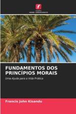FUNDAMENTOS DOS PRINCÍPIOS MORAIS af Francis John Kisandu