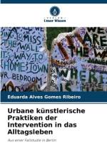 Urbane künstlerische Praktiken der Intervention in das Alltagsleben af Eduarda Alves Gomes Ribeiro