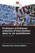Pratiques artistiques urbaines d'intervention dans la vie quotidienne af Eduarda Alves Gomes Ribeiro